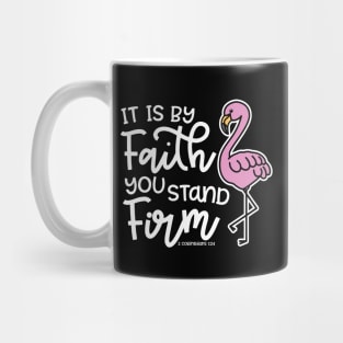 It Is By Faith You Stand Firm Christian Flamingo Mug